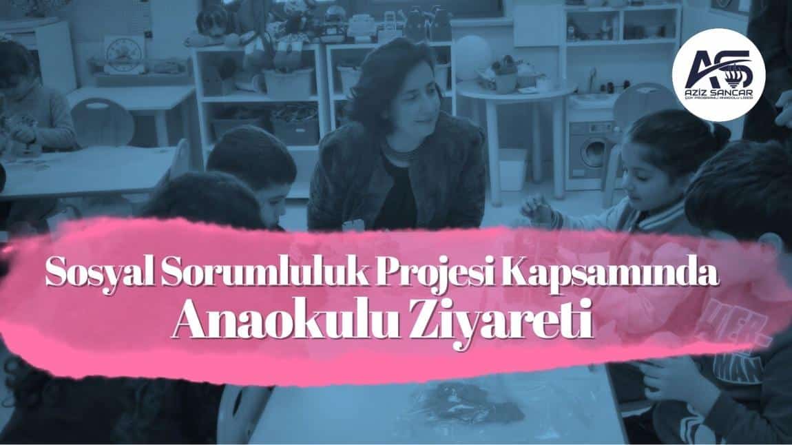 Sosyal Sorumluluk Projesi: Hayme Hatun Anaokulu Ziyaretimiz