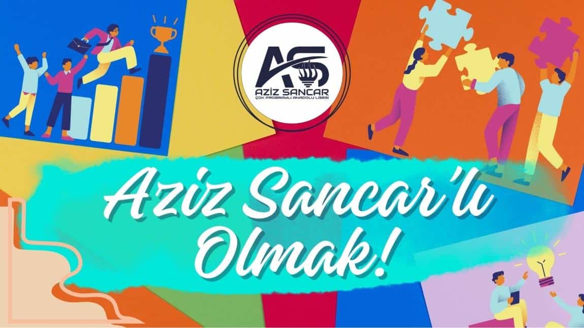 AZİZ SANCAR'LI OLMAK!